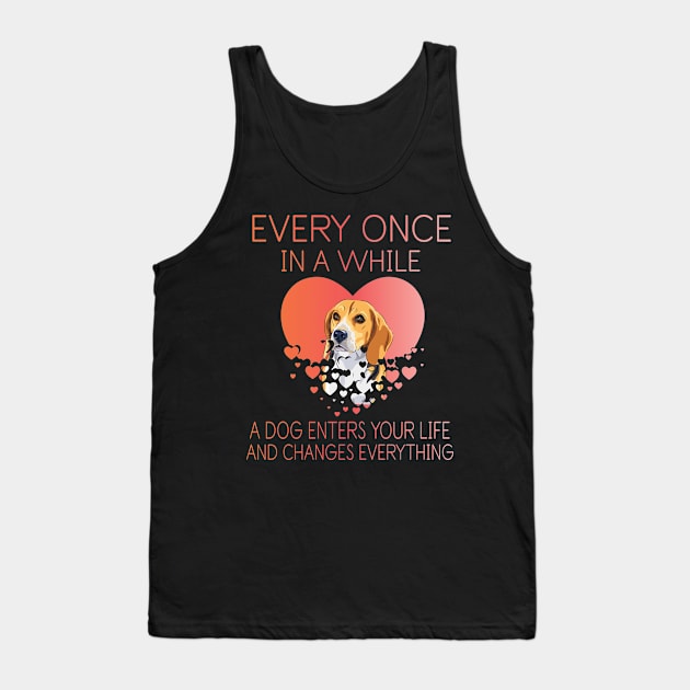 Beagle Dog With Big Heart Every Once In A While A Dog Enters Your Life And Changes Everything Tank Top by bakhanh123
